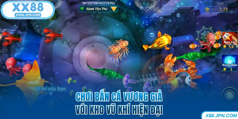 Chơi bắn cá Vương Giả XX88 với kho vũ khí hiện đại