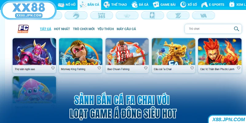 Sảnh bắn cá FA Chai XX88 với loạt game Á Đông siêu hot